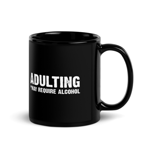 Adulting *May Require Alcohol - Funny Mug