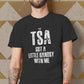 TSA got a little handsy with me - Funny T-Shirt