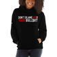 Don't Blame Us for Your Bull$h!t - Funny Hoodie