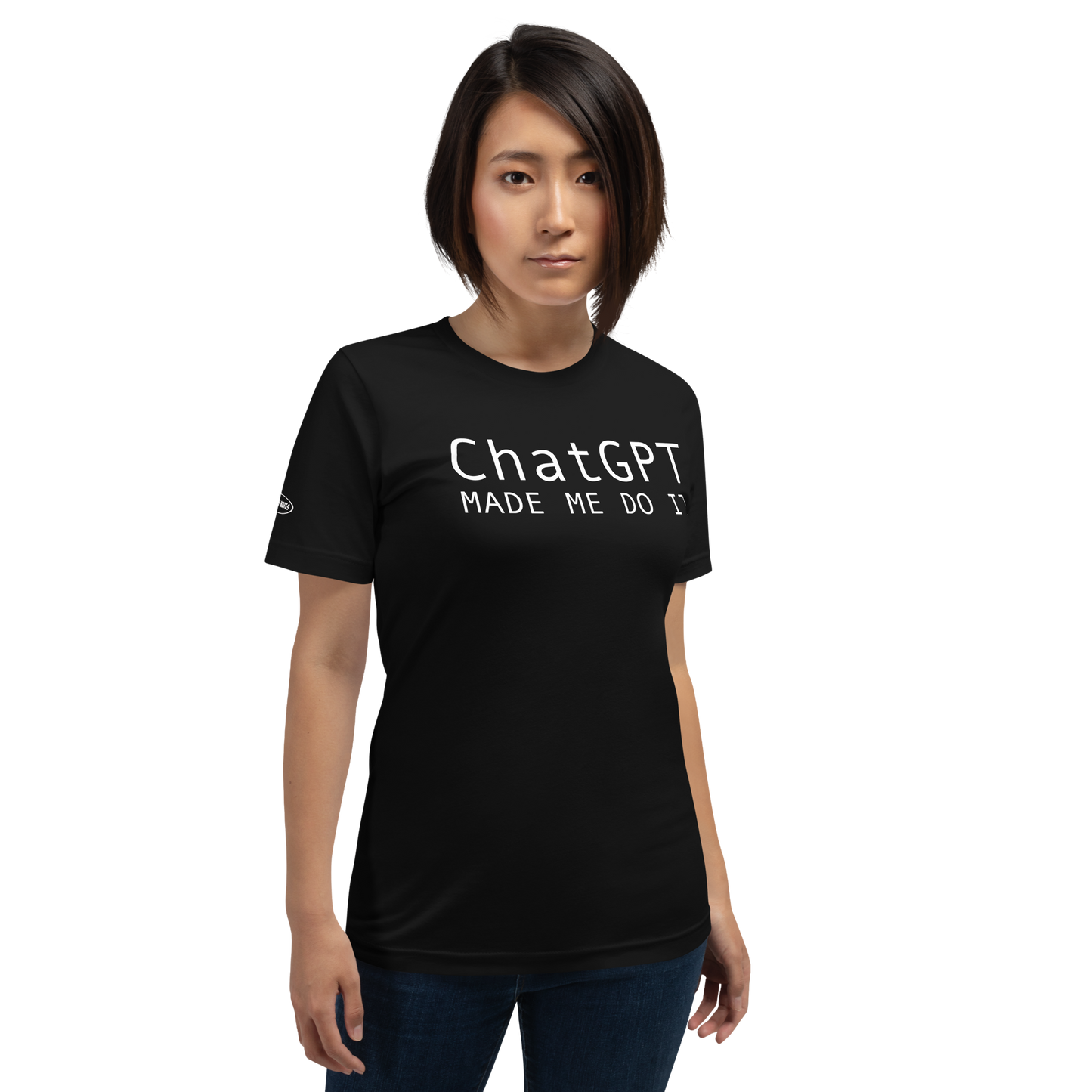 ChatGPT Made Me do it - Funny T-Shirt