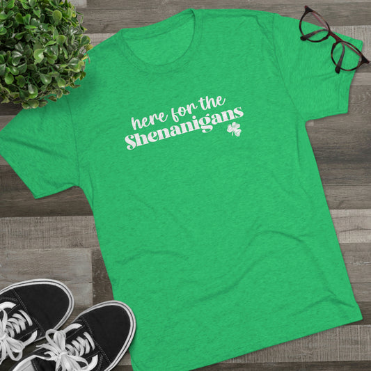 St. Patrick's Day - Here for the Shenanigans - Funny T-Shirt