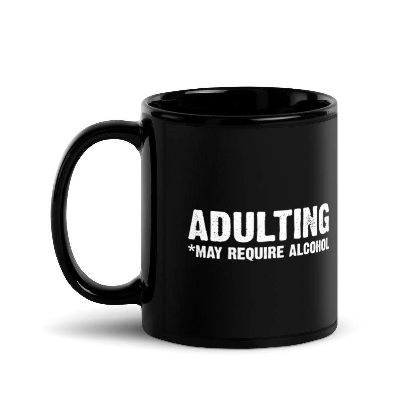 Adulting *May Require Alcohol - Funny Mug