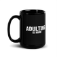 Adulting Is Hard - Funny Mug
