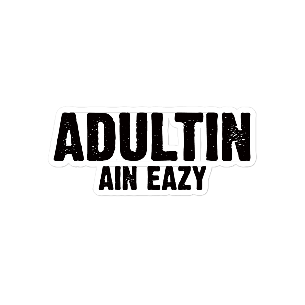 Adultin Ain Eazy - Funny Sticker