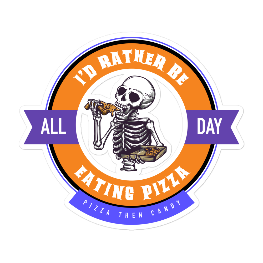 Halloween - I'd Rather Be Eating Pizza All Day - Funny Sticker