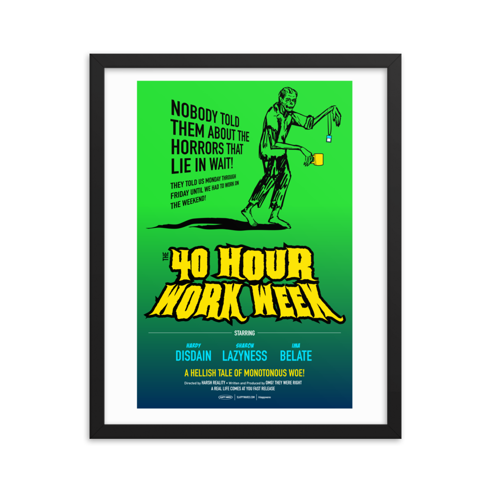Funny POSTER - Zombie 40 hour work week horror - green
