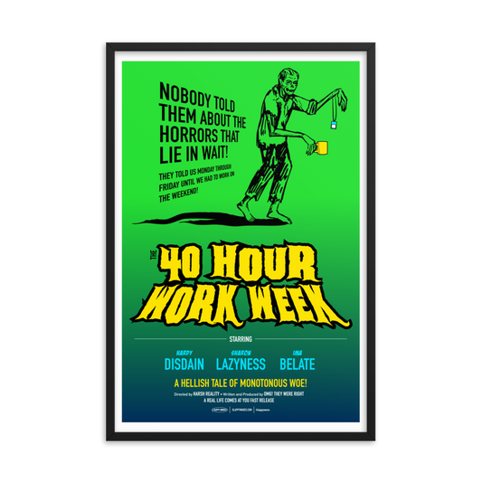 Funny POSTER - Zombie 40 hour work week horror - green