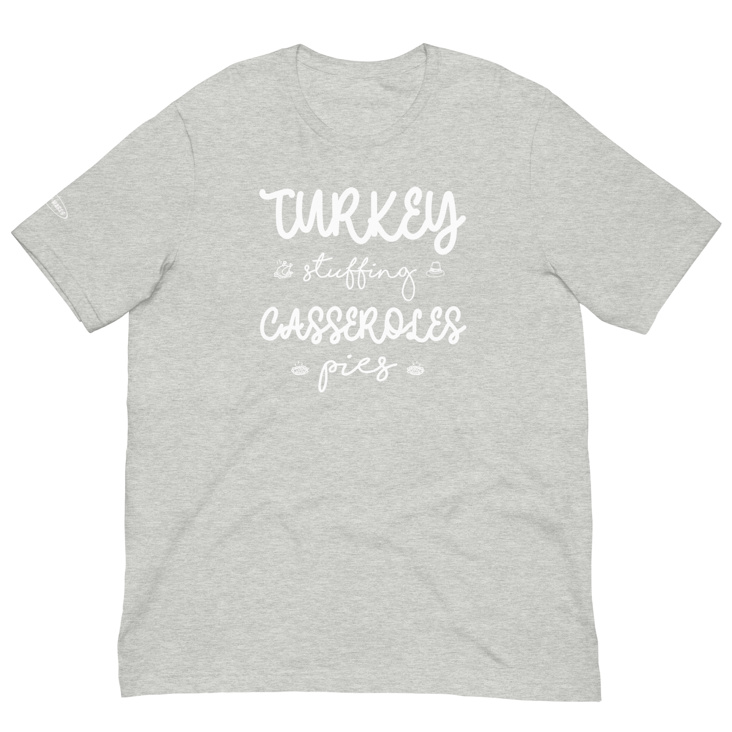 Fall Turkey, Stuffing, Casseroles, Pies - T-shirt