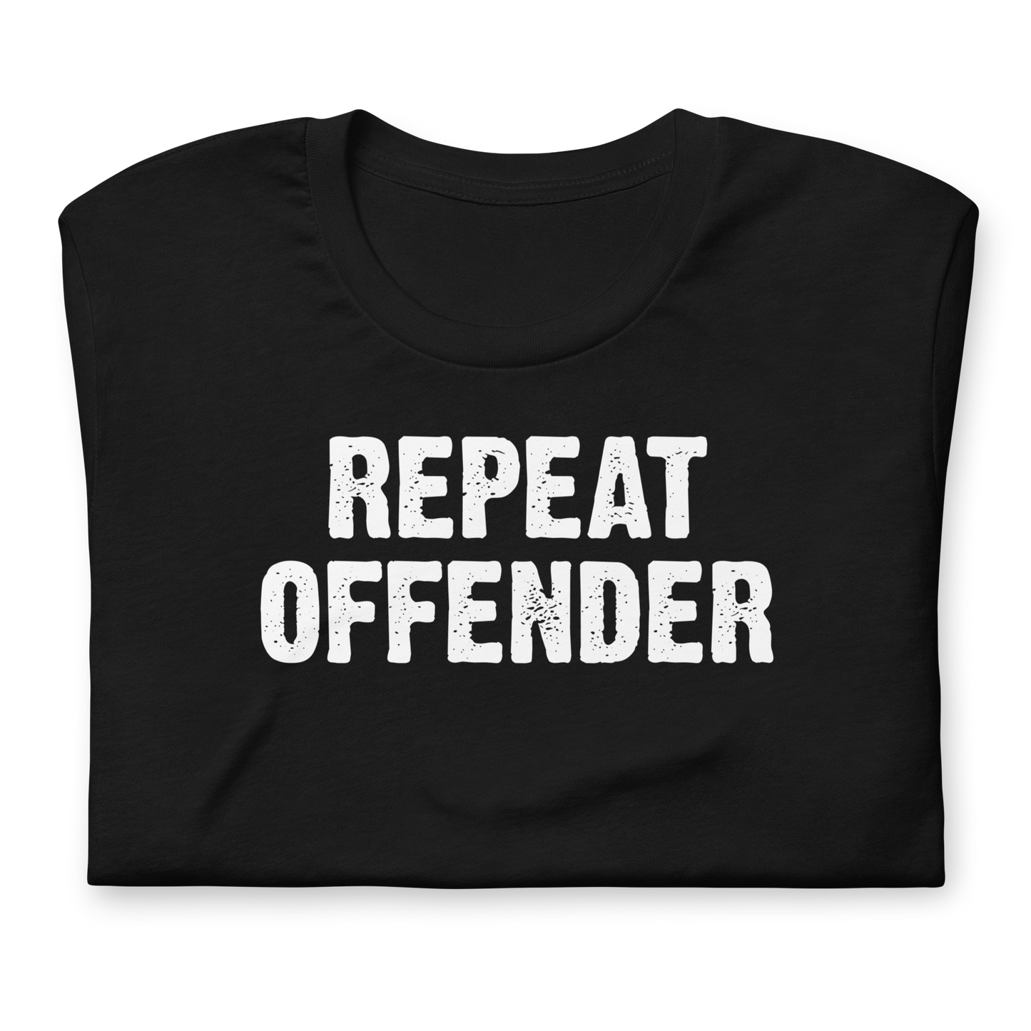Unisex - Repeat Offender - Funny T-shirt