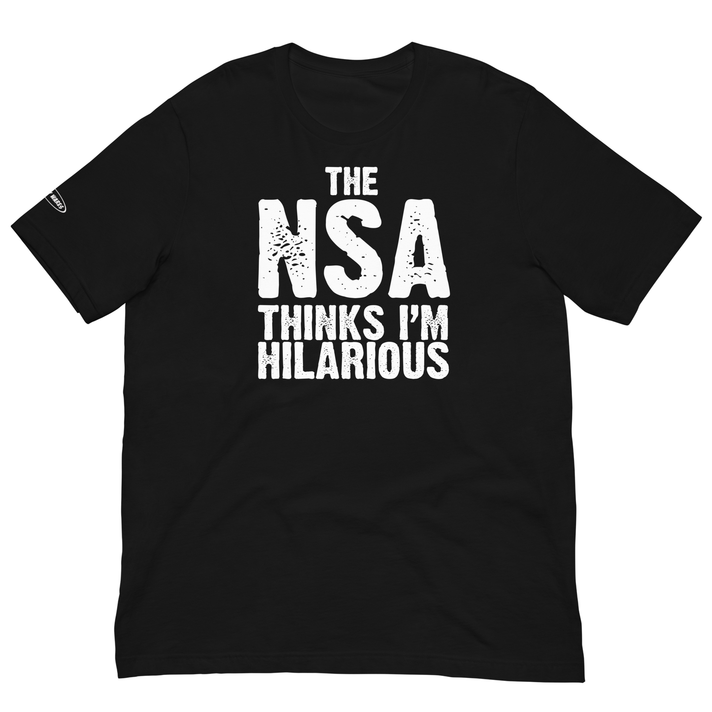 Unisex - The NSA thinks i'm hilarious - Funny T-shirt