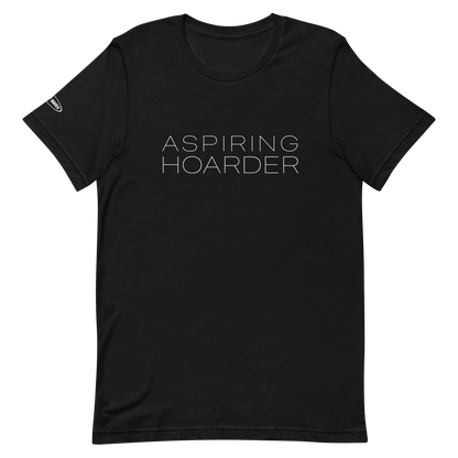 Aspiring Hoarder - Funny T-shirt