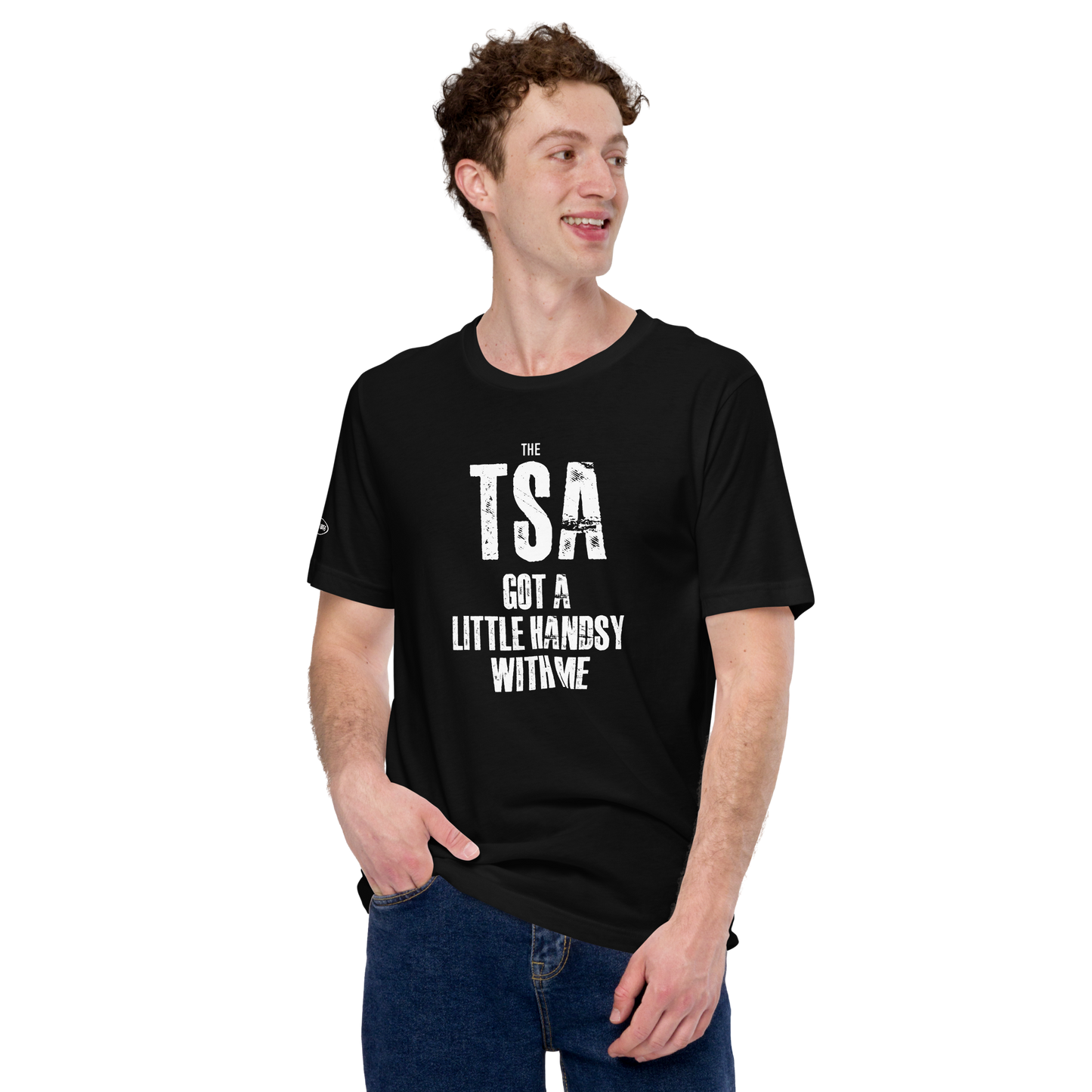 TSA got a little handsy with me - Funny T-Shirt