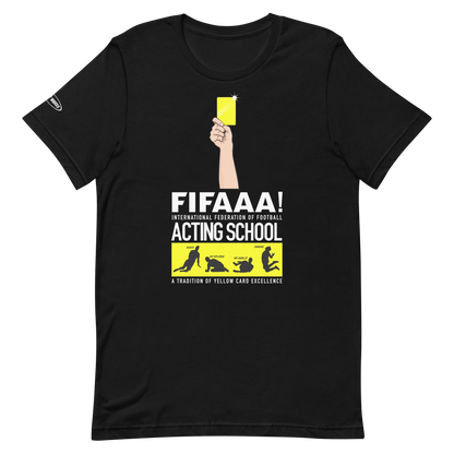 FIFAAA! - Soccer Acting School - Funny T-Shirt