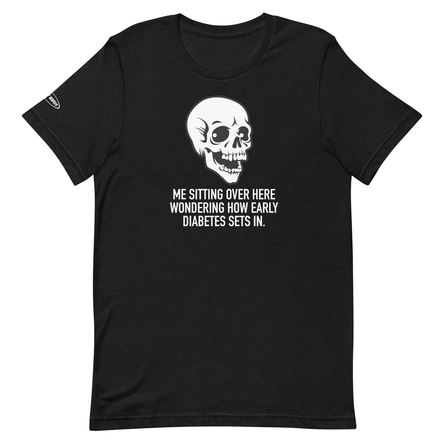 Unisex - Halloween Skeleton Me Sitting Over Here Wondering How Early Diabetes Sets In - Funny T-shirt