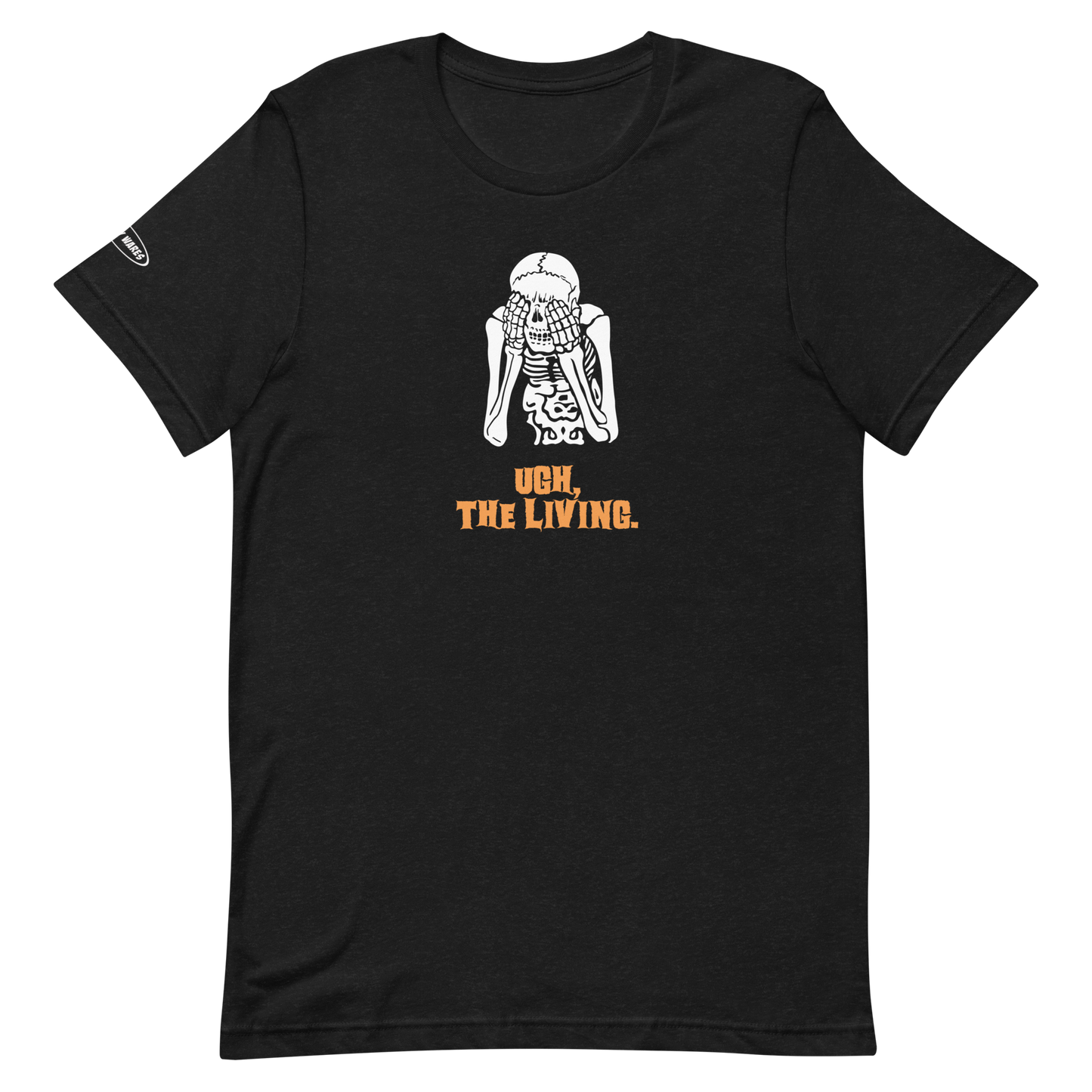 Unisex - Halloween Skeleton Ugh, The Living - Funny T-shirt