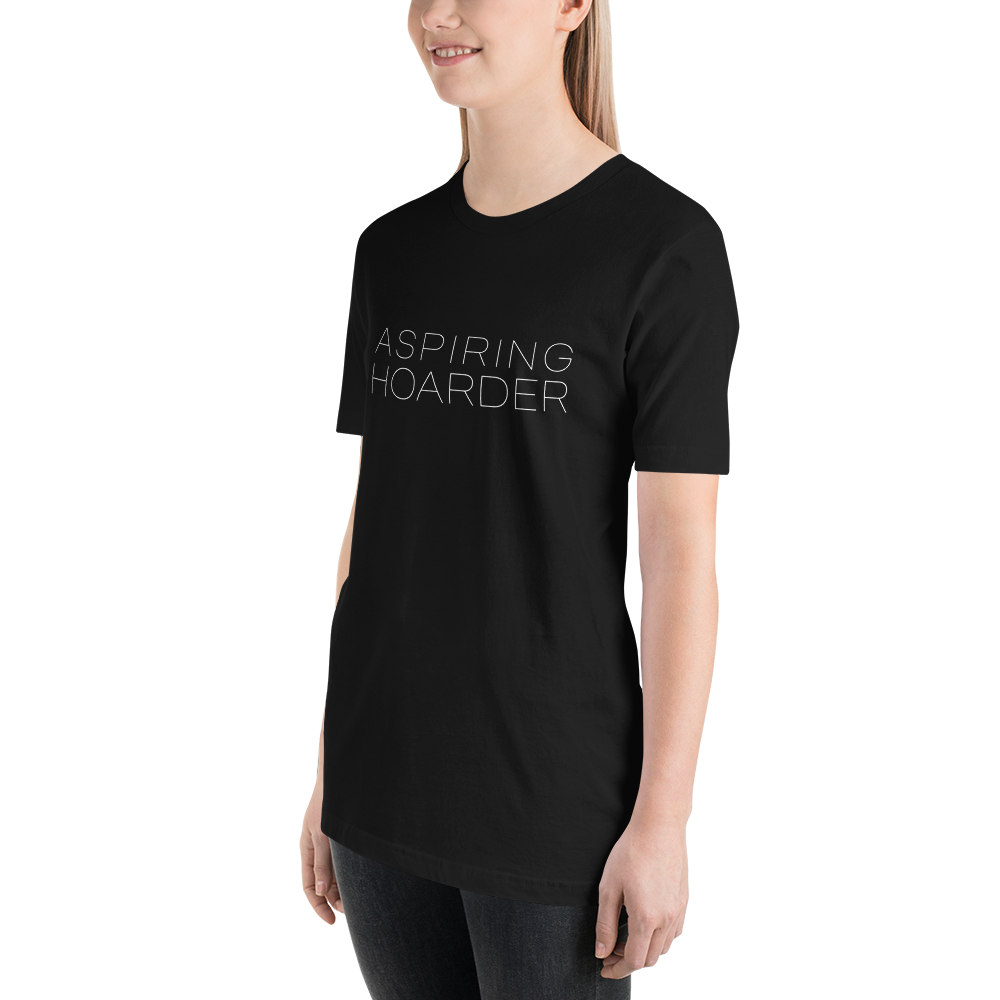 Aspiring Hoarder - Funny T-shirt