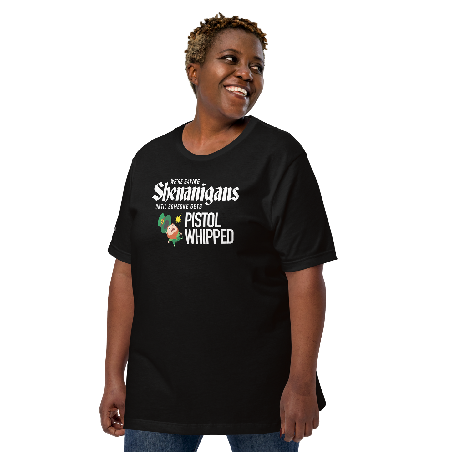 St. Patrick's Day Super Troopers - Shenanigans Until Someone Gets Pistol Whipped - Funny T-Shirt