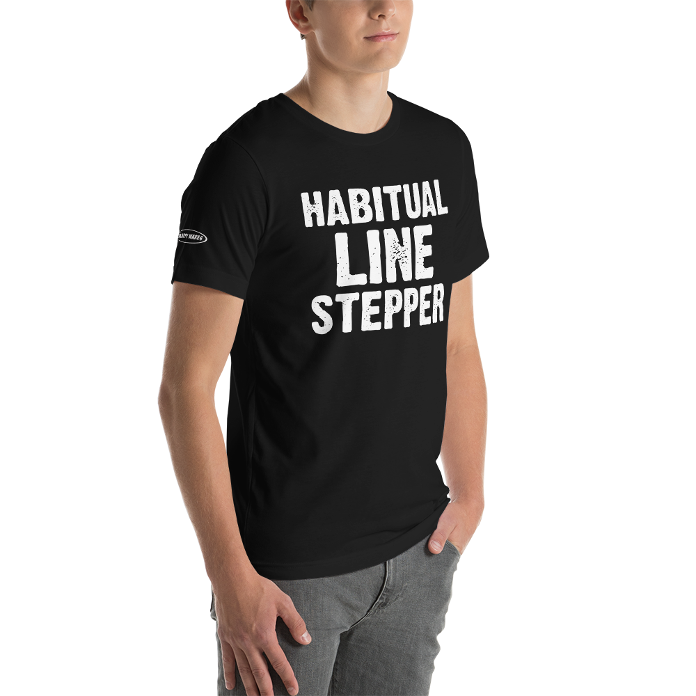 Simply a Habitual Line Stepper - Funny T-Shirt