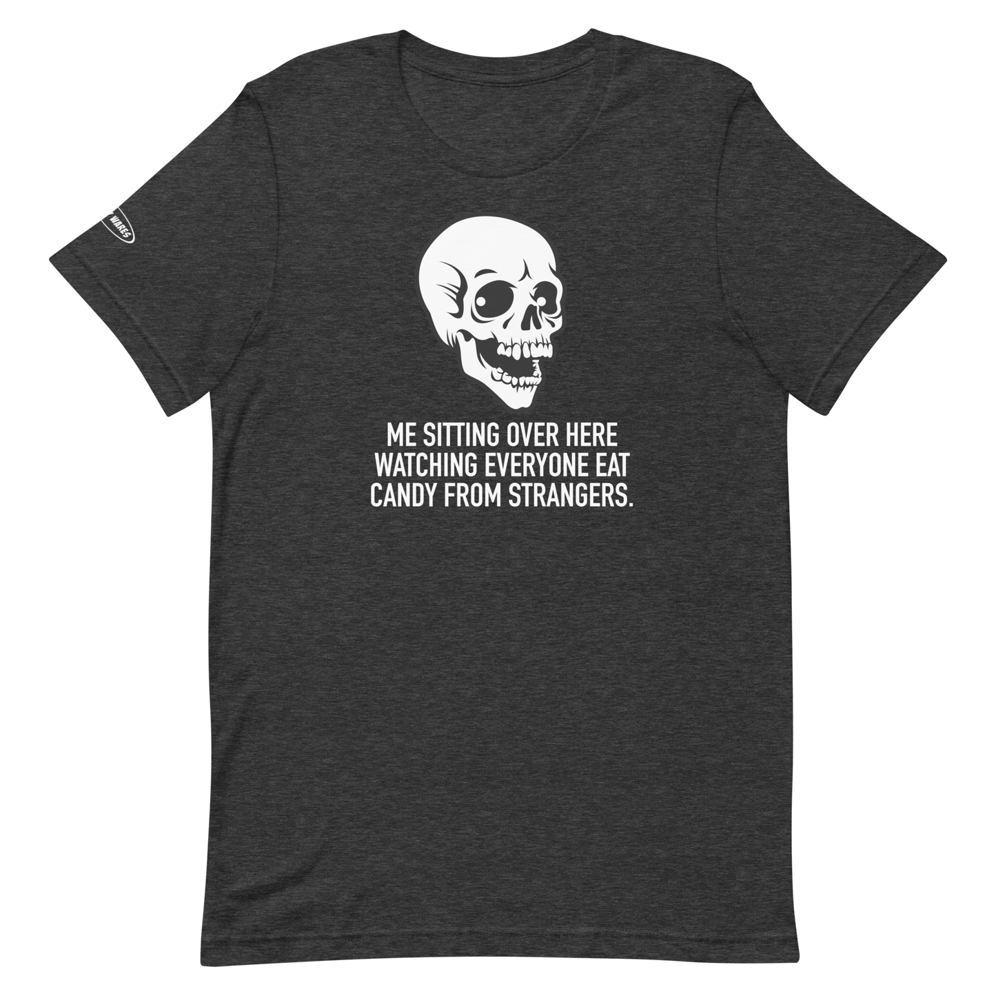Unisex - Halloween Skeleton Me Sitting Over Here Watching Everyone Eat Candy From Strangers - Funny T-shirt