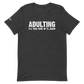 Adulting, I'll take care of it ... again - Funny T-Shirt