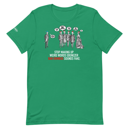 CHRISTMAS - Bah Humbug Sounds Made Up Ebenezer! - Funny t-shirt