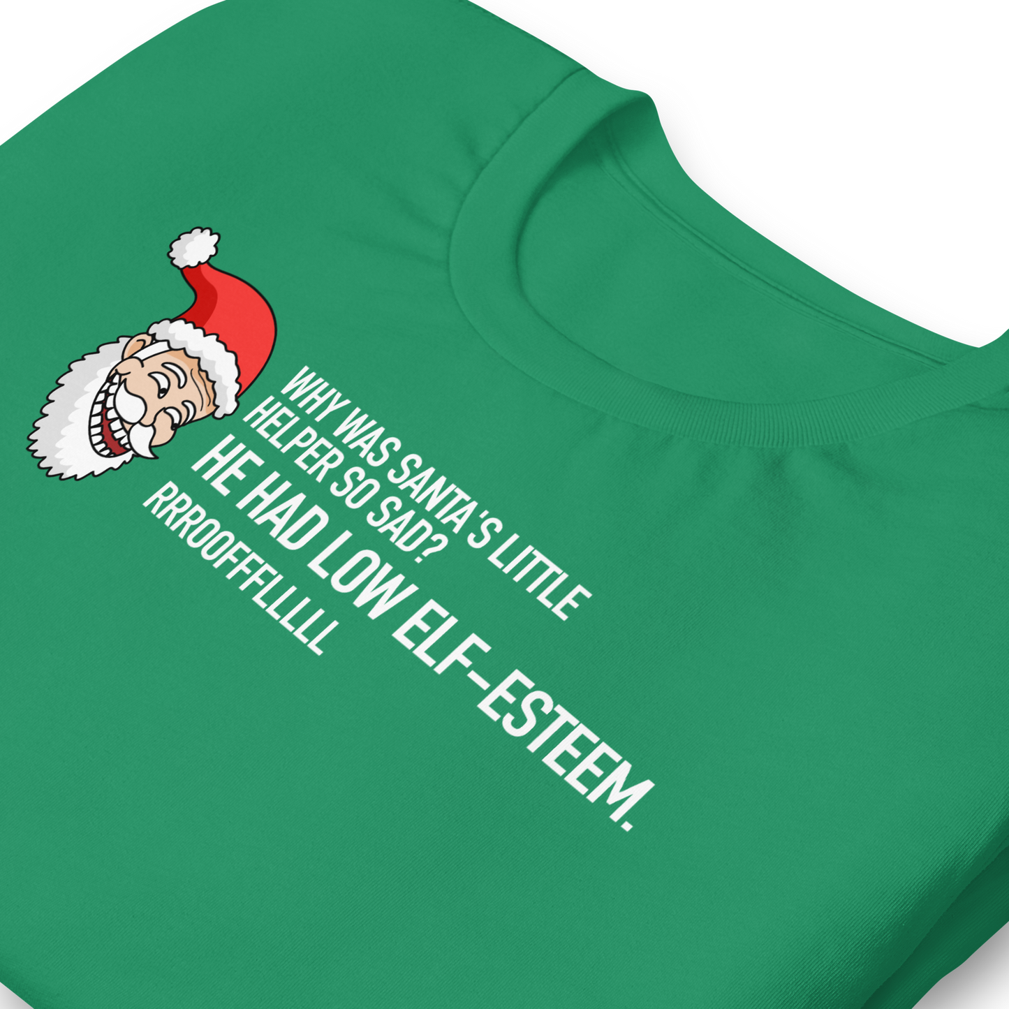 Unisex - CHRISTMAS - Dad Joke Santa - He Had Low Elf Esteem! - Funny t-shirt