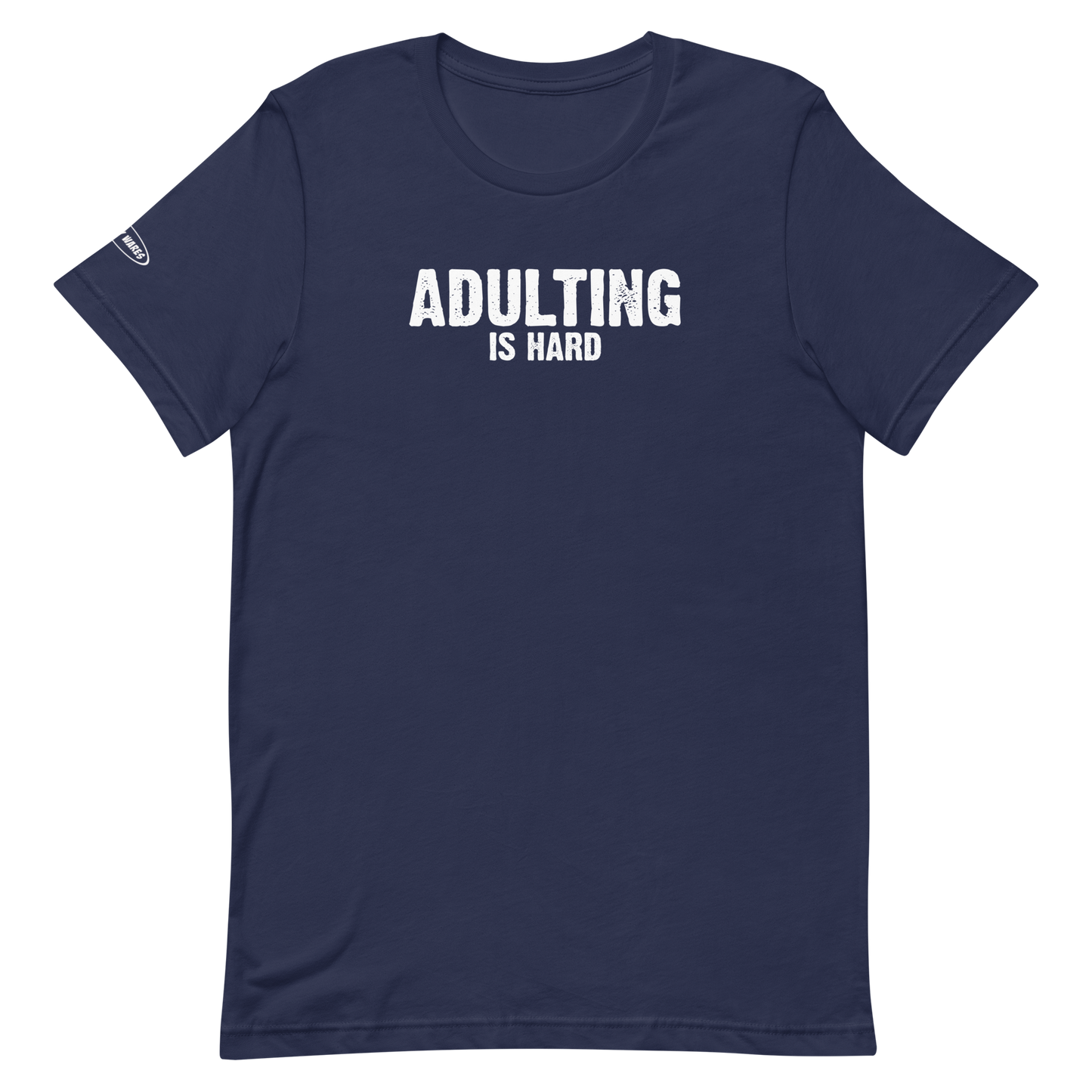 Unisex - Adulting Is Hard - Funny T-Shirt