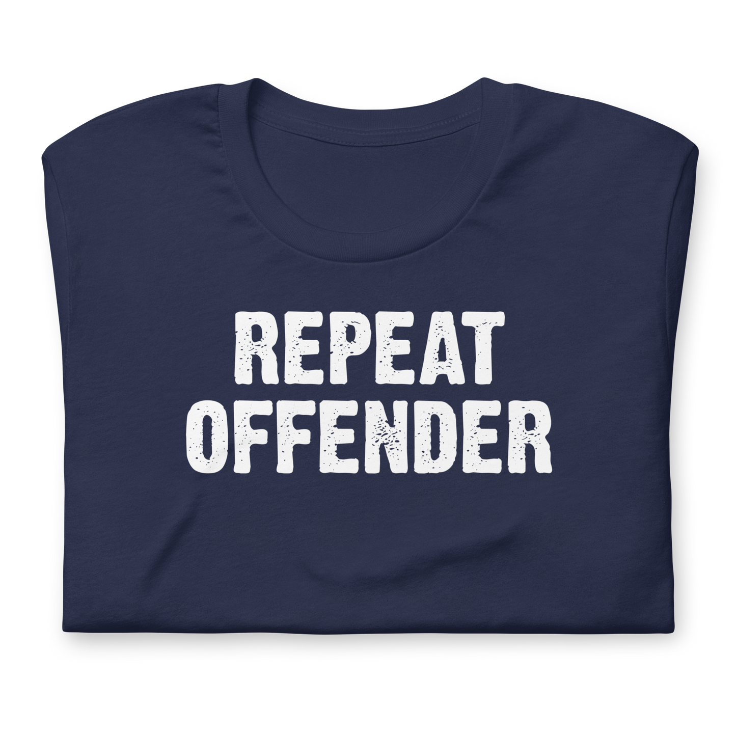 Unisex - Repeat Offender - Funny T-shirt
