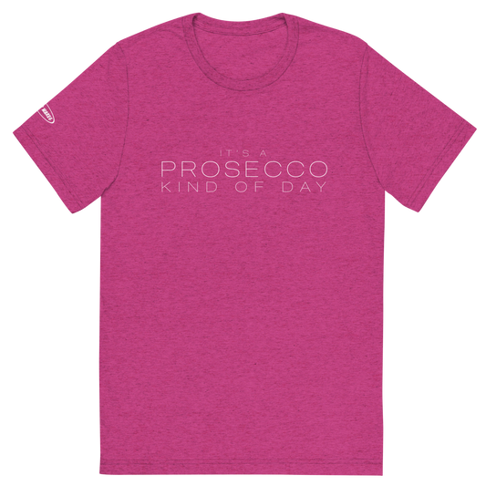 ALCOHOL - It's a Prosecco Kind of Day - Funny T-Shirt