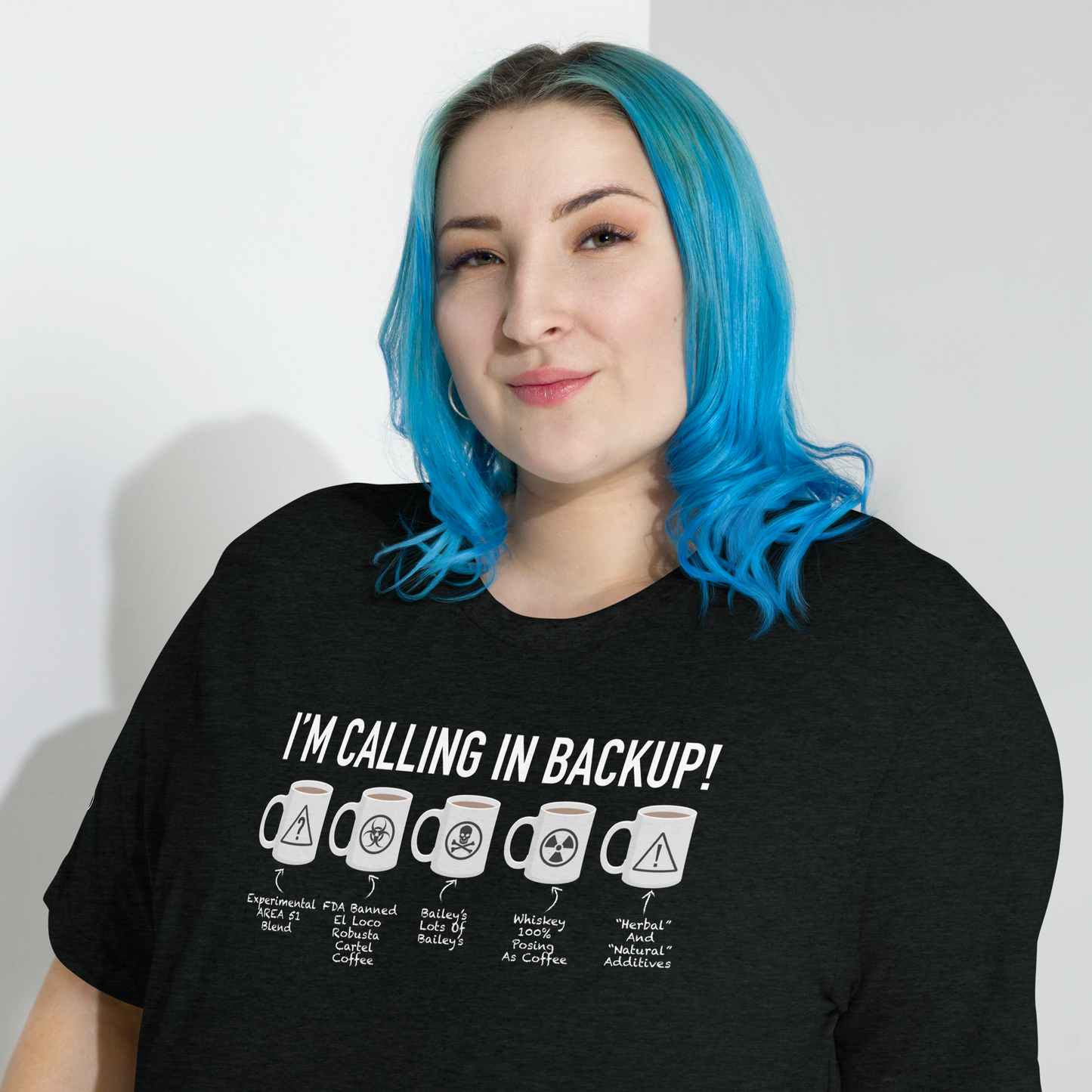 COFFEE - I'm Calling in Backup! Funny T-Shirt