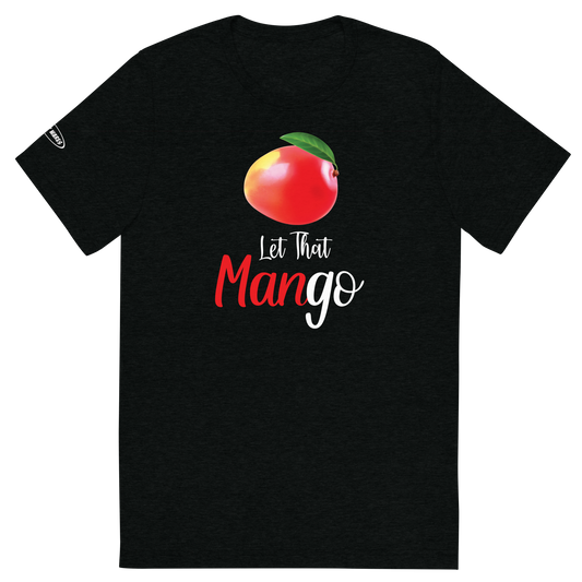 Let that ManGo - Funny t-shirt