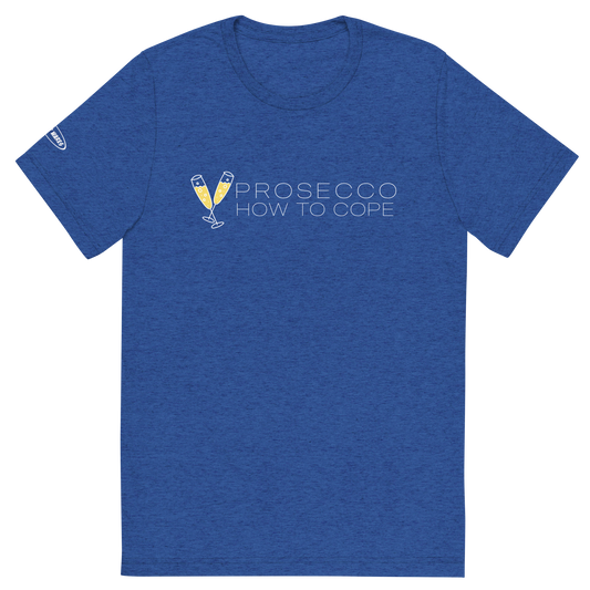 ALCOHOL - Prosecco - How to Cope - Funny T-Shirt