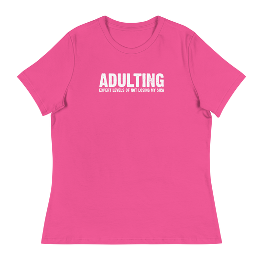 Women's - Adulting, Expert levels of not losing my sh!& - Funny T-Shirt