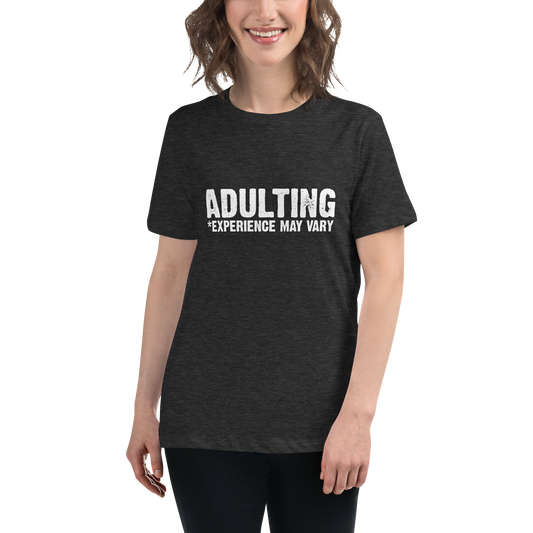 Women's - Adulting *Experience May Vary - Funny T-Shirt